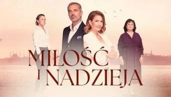 Główni bohaterowie Miłość i nadzieja
